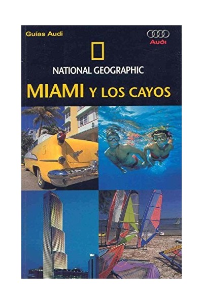 GUÍAS AUDI: Miami Y Los Cayos (National Geographic)